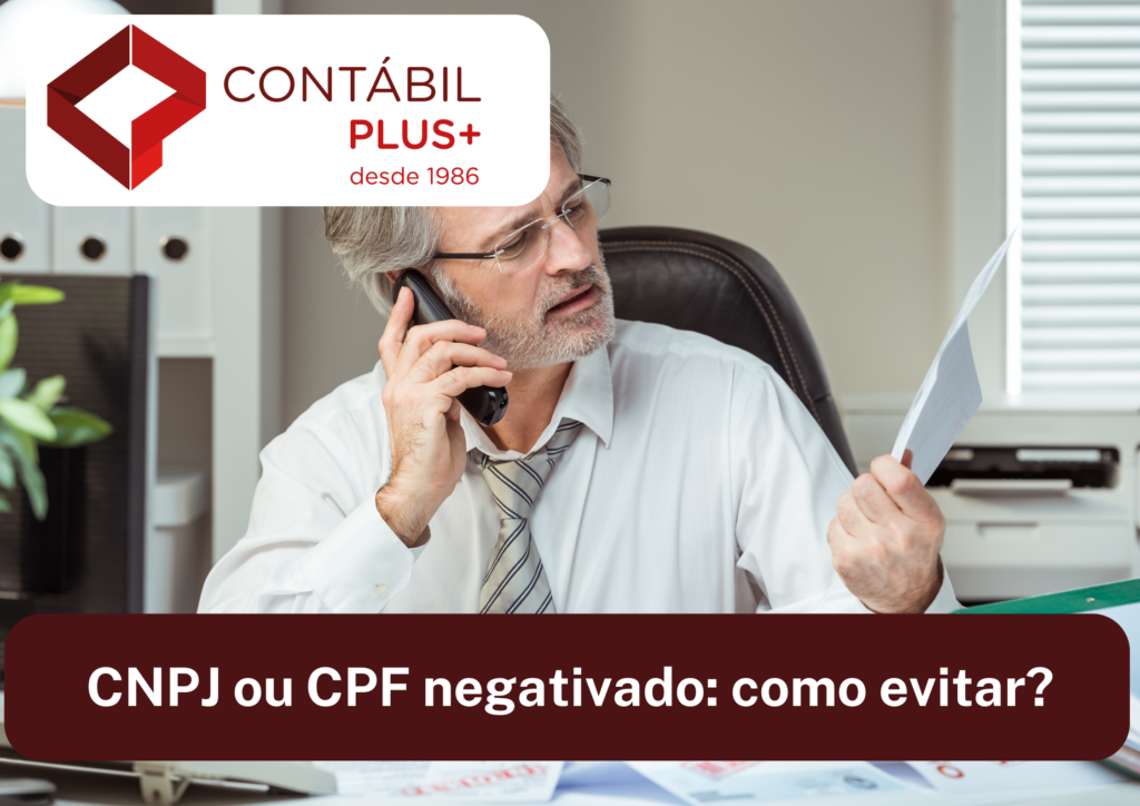 Cnpj Ou Cpf Negativado Como Evitar - Contábil Plus │ Escritório Contábil em Maceió - AL