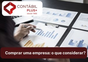 Comprar Uma Empresa O Que Considerar - Contábil Plus │ Escritório Contábil em Maceió - AL