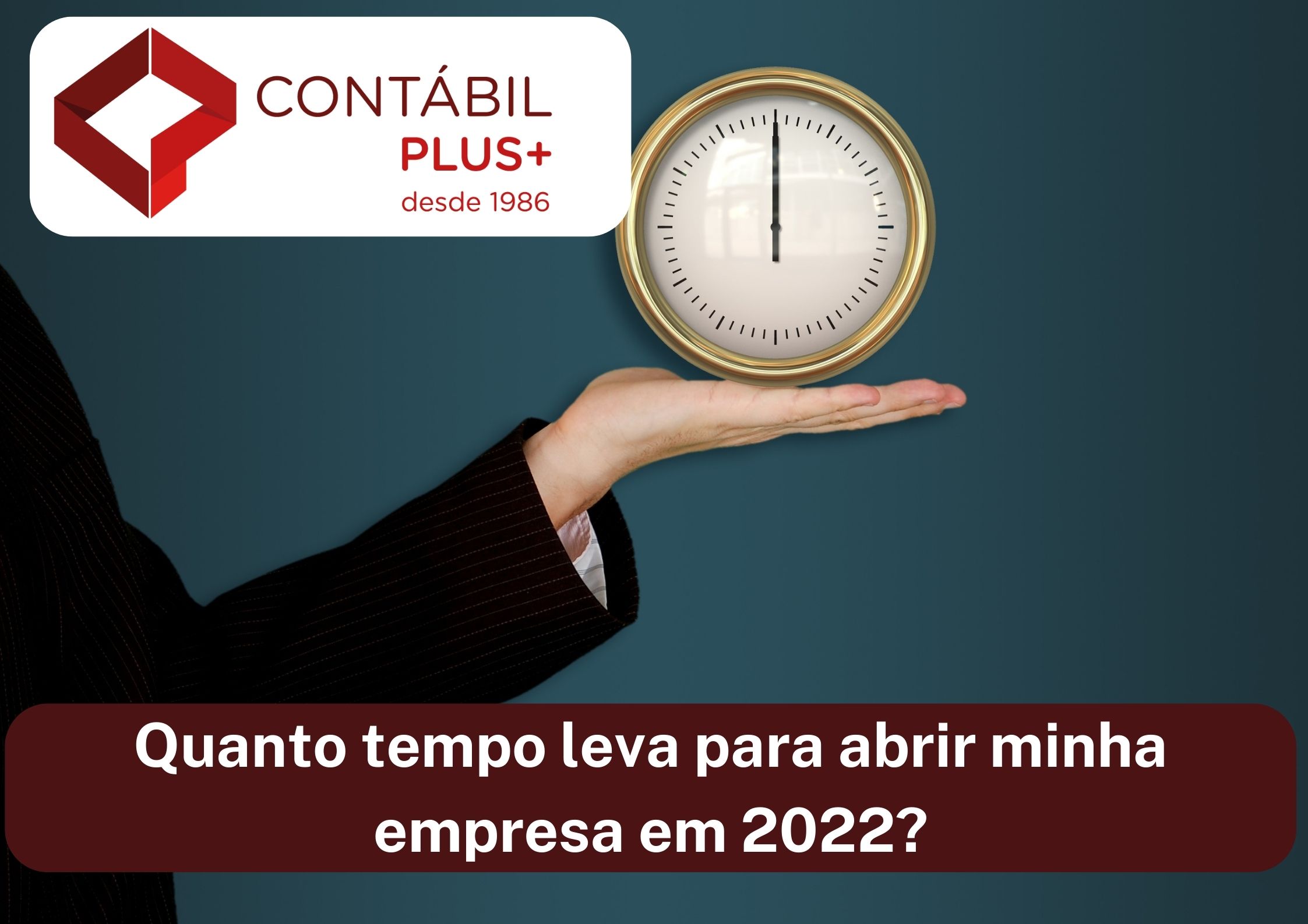 Quanto Tempo Leva Para Abrir Minha Empresa Em 2022 (2) - Contábil Plus │ Escritório Contábil em Maceió - AL