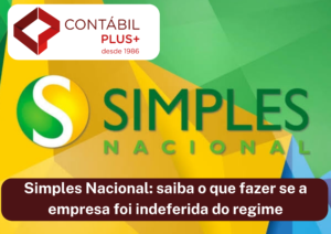 Simples Nacional Saiba O Que Fazer Se A Empresa Foi Indeferida Do Regime - Contábil Plus │ Escritório Contábil em Maceió - AL