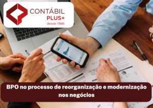 Bpo No Processo De Reorganização E Modernização Nos Negócios - Contábil Plus │ Escritório Contábil em Maceió - AL