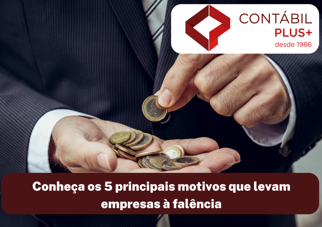 Conheça Os 5 Principais Motivos Que Levam Empresas à Falência - Contábil Plus │ Escritório Contábil em Maceió - AL