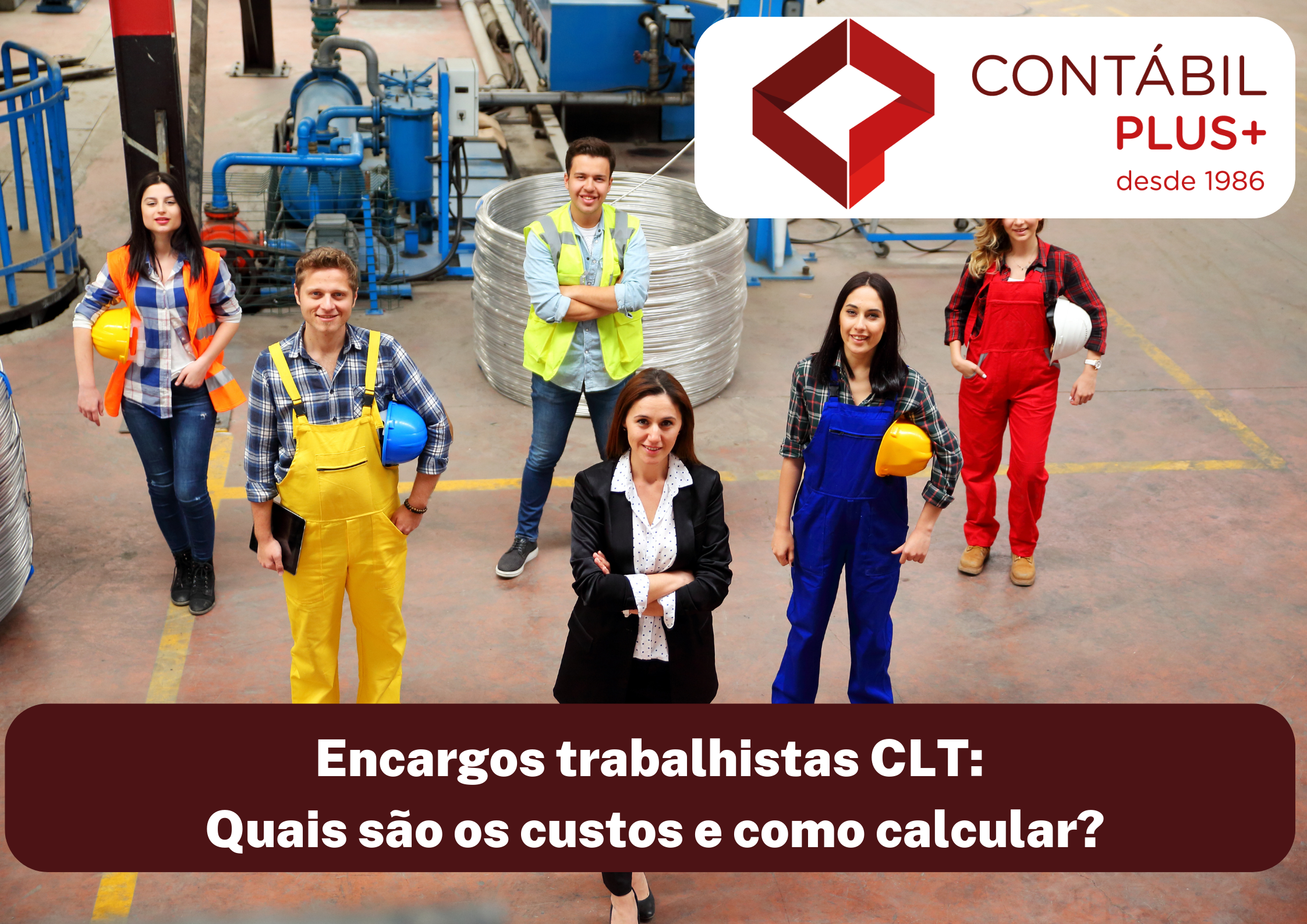 Encargos Trabalhistas Clt Quais São Os Custos E Como Calcular - Contábil Plus │ Escritório Contábil em Maceió - AL