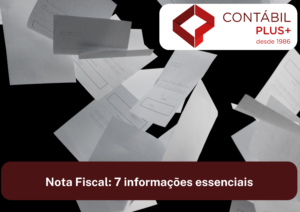 Nota Fiscal 7 Informações Essenciais - Contábil Plus │ Escritório Contábil em Maceió - AL