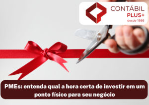 Pmes Entenda Qual A Hora Certa De Investir Em Um Ponto Físico Para Seu Negócio - Contábil Plus │ Escritório Contábil em Maceió - AL