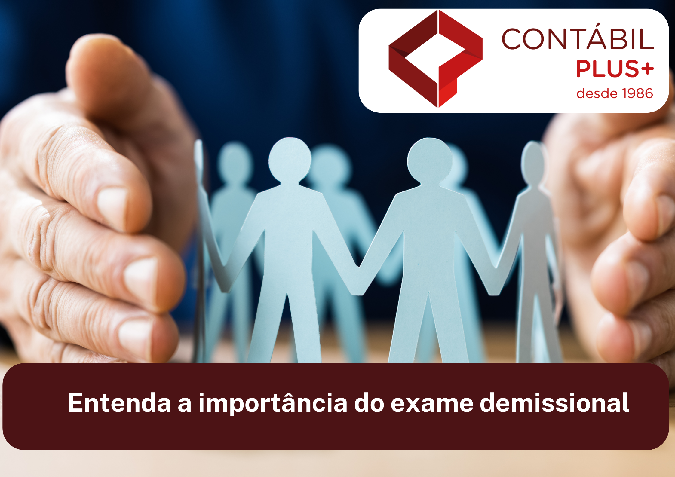 Entenda A Importância Do Exame Demissional - Contábil Plus │ Escritório Contábil em Maceió - AL