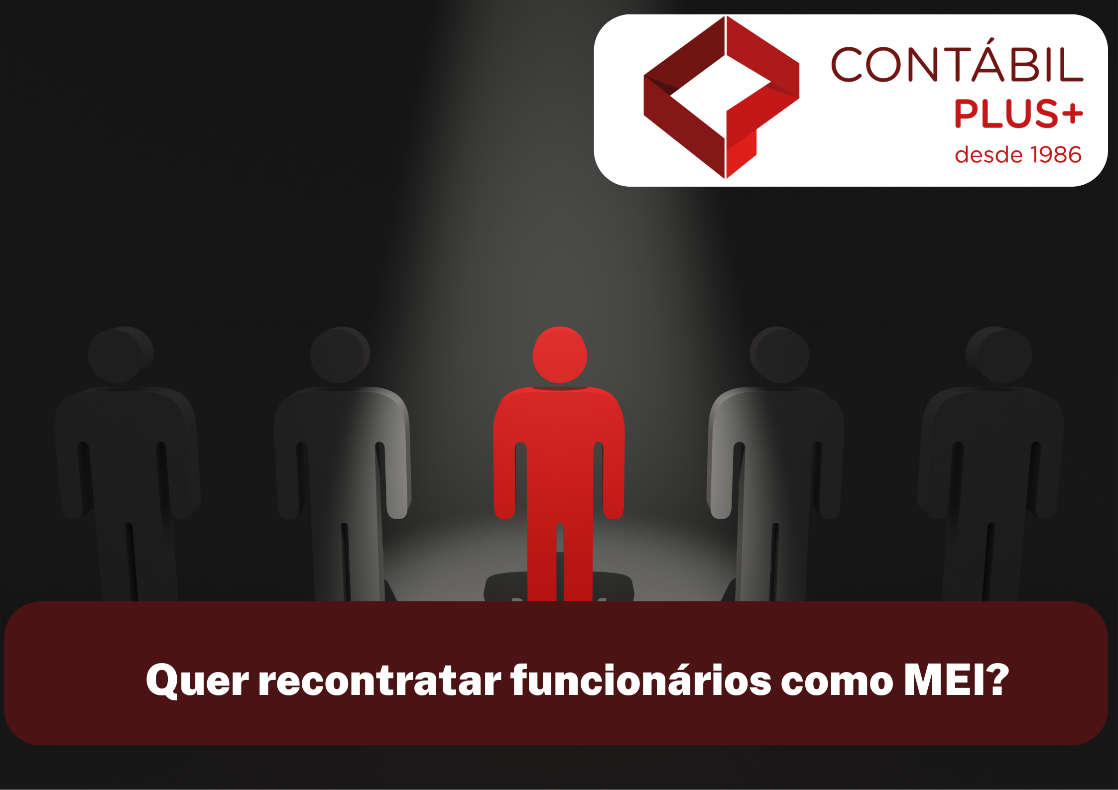 Recontratar Funcionários Como Mei - Contábil Plus │ Escritório Contábil em Maceió - AL