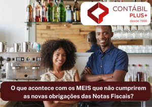 O Que Acontece Com Os Meis Que Não Cumprirem As Novas Obrigações Das Notas Fiscais - Contábil Plus │ Escritório Contábil em Maceió - AL